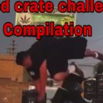 Failed Crate Challenge Compilation