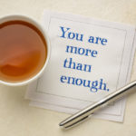 You are more than enough..