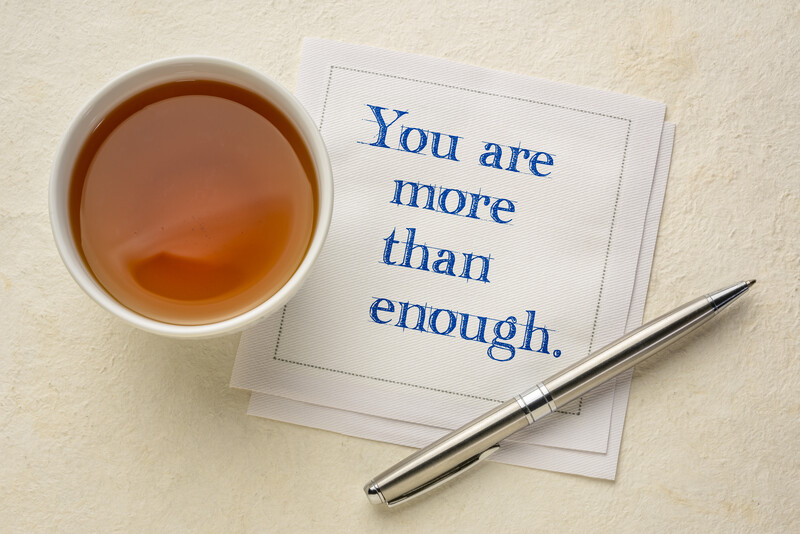 You are more than enough..